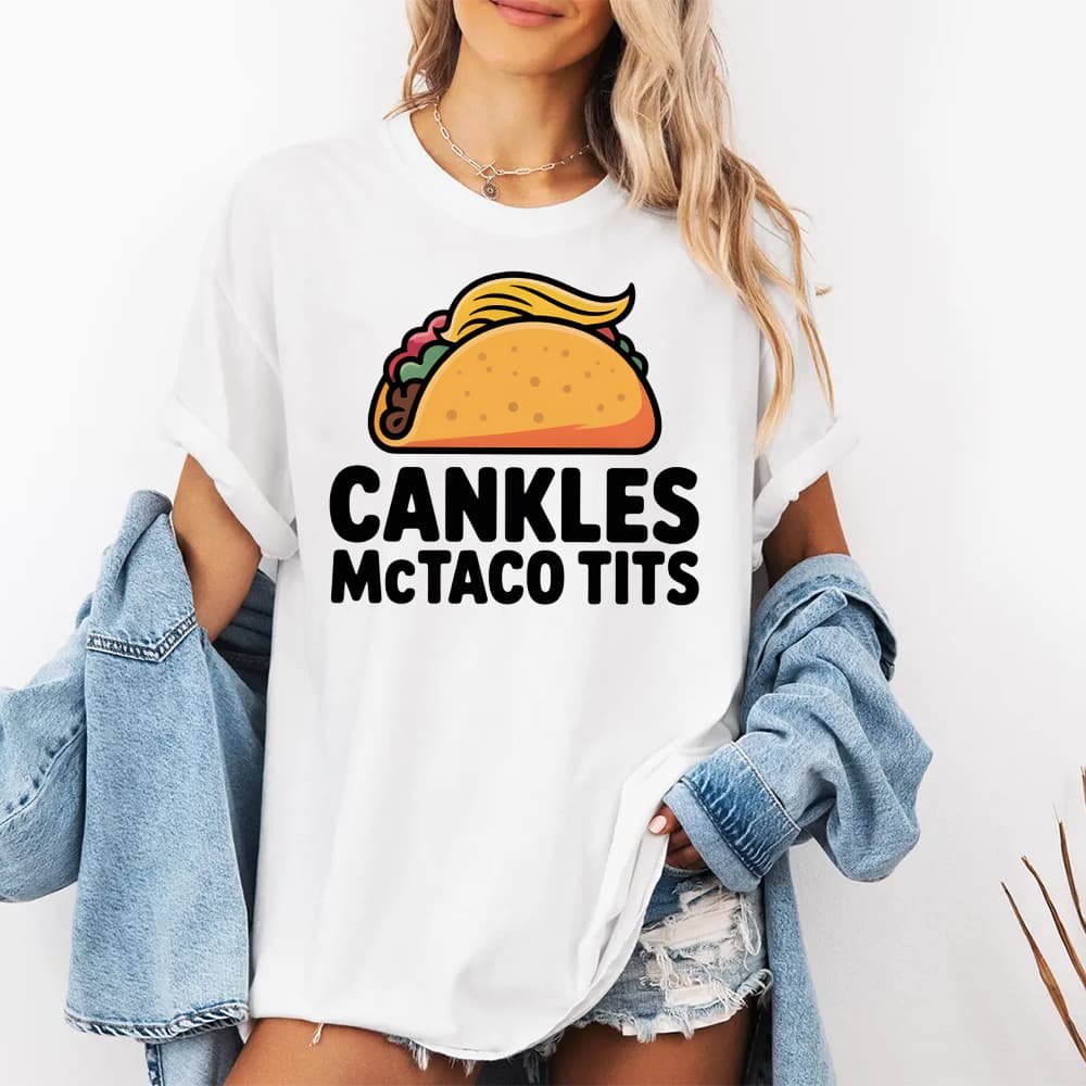 Trump Cankles Mctaco Tits Shirt