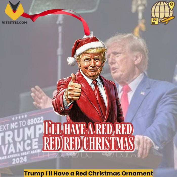 Trump I’ll Have a Red Christmas Ornament