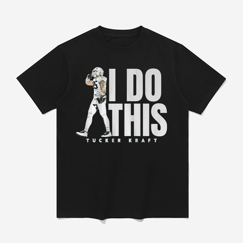 Tucker Kraft I Do This Shirt