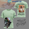Tyler The Creator I Think I’m Cool That’s Matter Hoodie T-Shirt