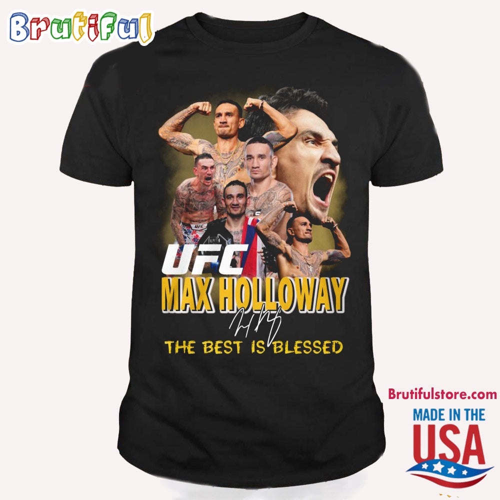 UFL Max Holloway The Best Is Blessed T Shirt