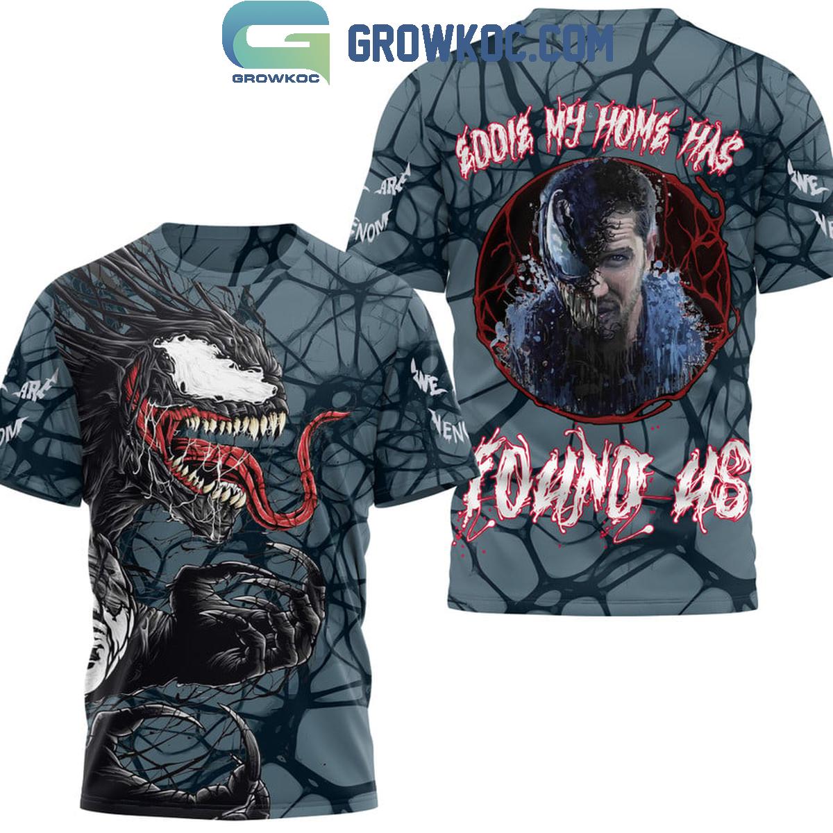 Venom Eddie My Home Has Found Us Fan Hoodie Shirts