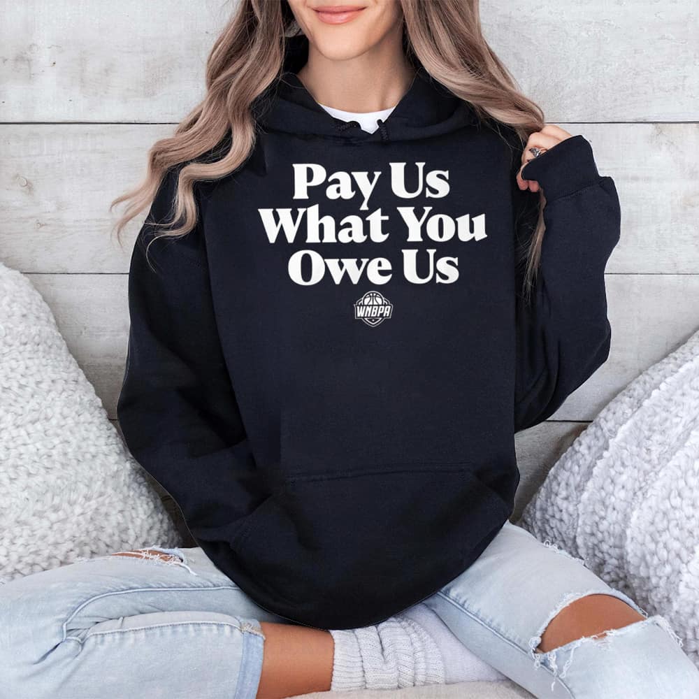 WNBA All-Stars Pay Us What You Owe Us Shirt