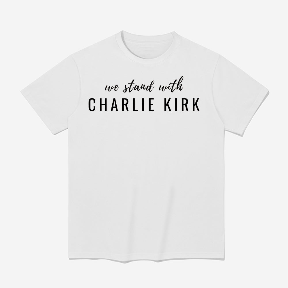 We Stand With Charlie Kirk Shirt