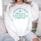 Who Needs A Man When You Have Your Own Poppi Can Shirt