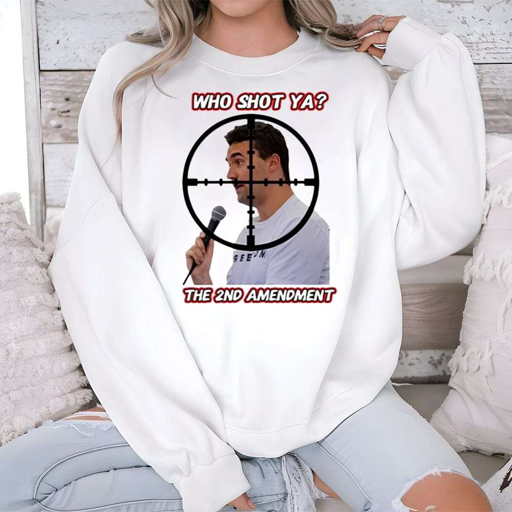 Who Shot Ya The 2Nd Amendment Shirt