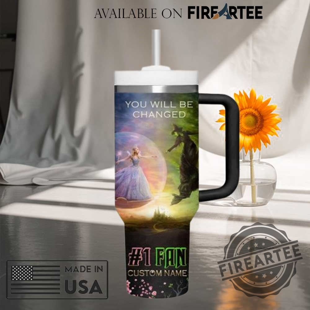 Wicked You Will Be Changed Custom Name Stanley Tumbler