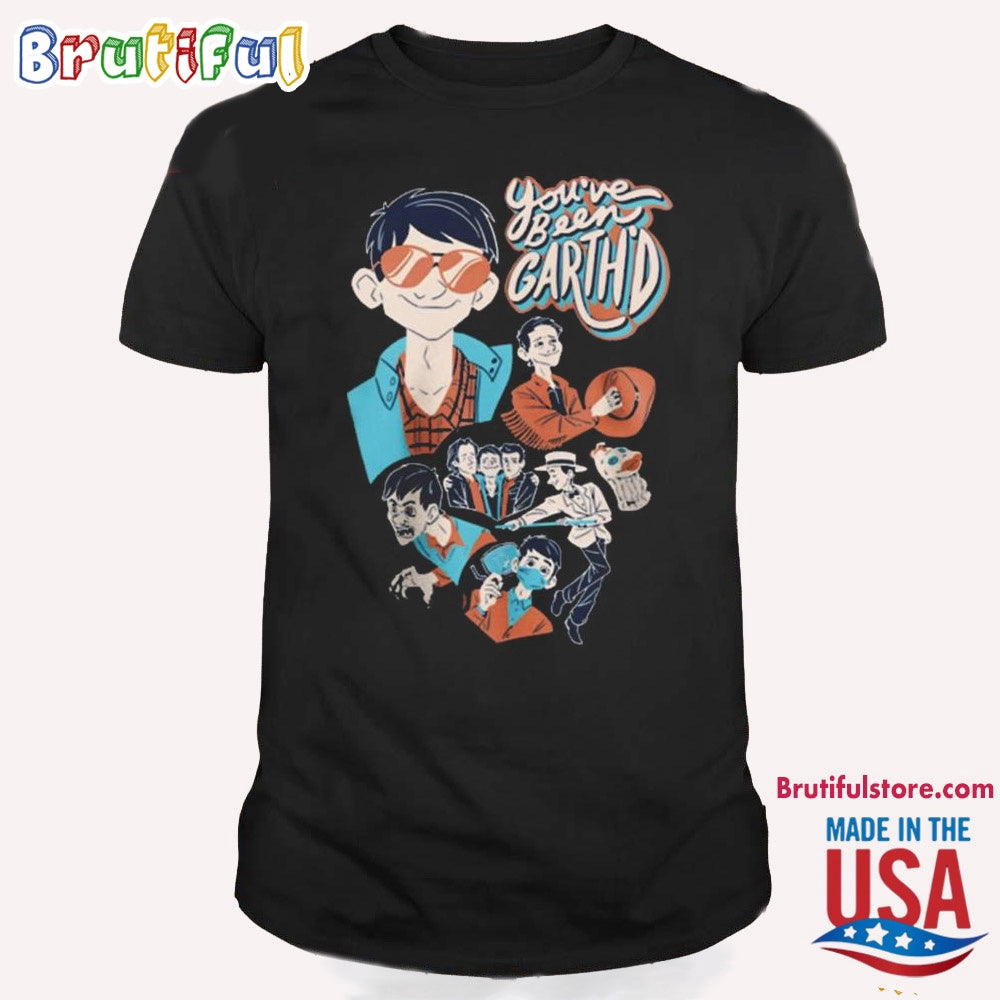 You’ve Been Garthd 2024 T Shirt