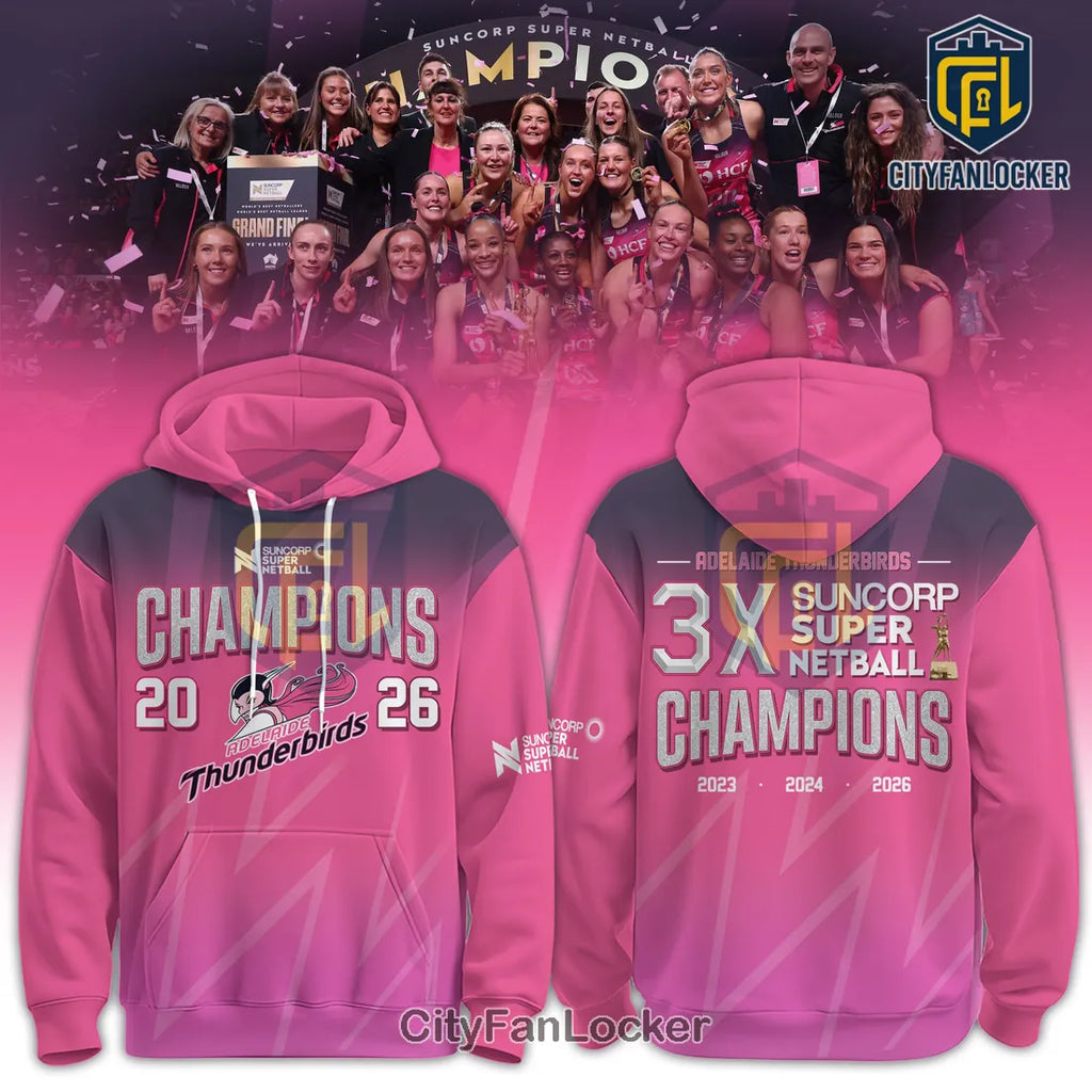 Adelaide Thunderbirds 3X Suncorp Super Netball Champions Hoodie
