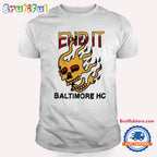 End It Flame Baltimore HC 2024 T Shirt