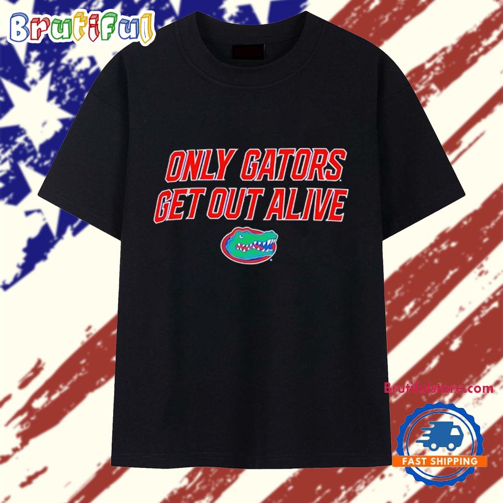 Florida Gators Only Gators Get Out Alive T Shirt