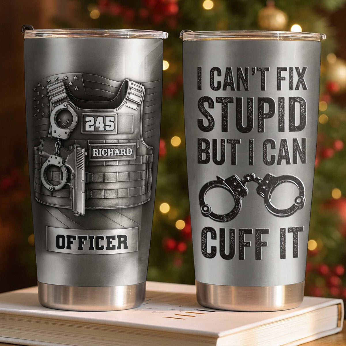 I Can’t Fix Stupid But I Can Cuff It Custom Tumbler