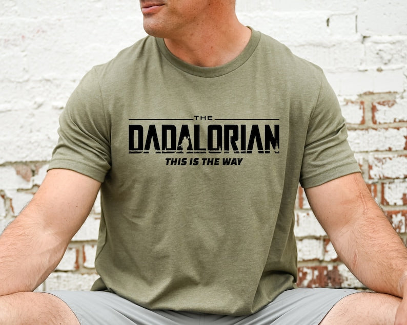 The Dadalorian Shirt, This is The Way, Fathers Day Tee, Fathers Day Gift, Gift For Dad, Funny Daddy Shirt, Daddy Tshirt, Best Dad Shirt