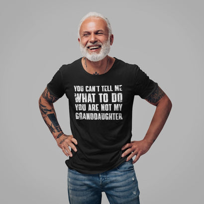 You Can't Tell Me What To Do You're Not My Granddaughter, Funny Grandpa Shirt, Grandfather Shirt, Gifts for Grandpa from Granddaughter