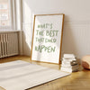 What's the best that could happen quote poster