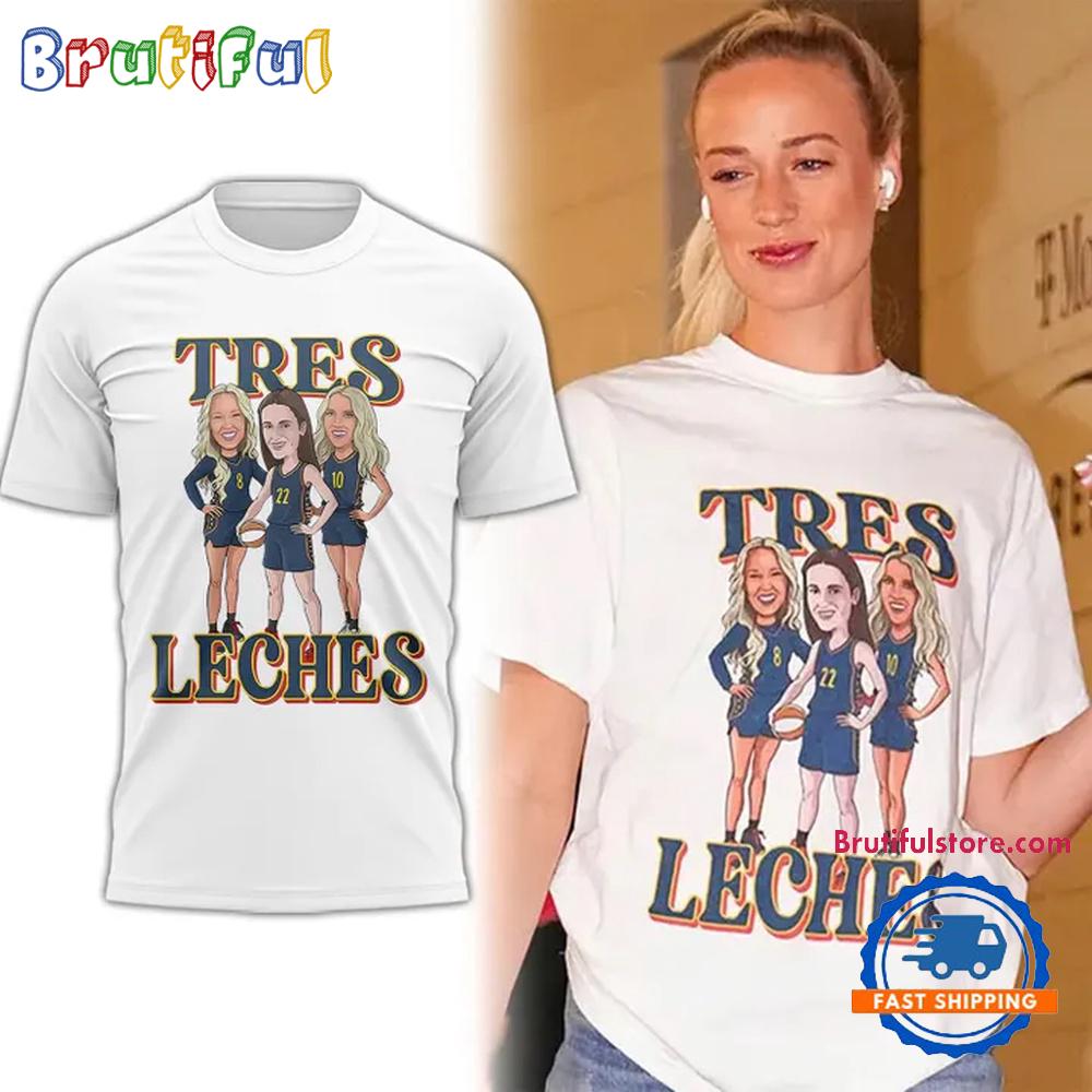 Indiana Fever Tres Leches Caitlin Clark Lexie Hull Sophie Cunningham T Shirt