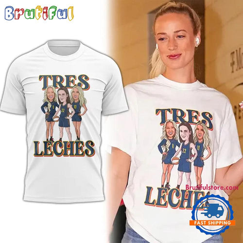 Indiana Fever Tres Leches Caitlin Clark Lexie Hull Sophie Cunningham T Shirt