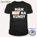 Mam Na Kundy X Epy 2024 T Shirt
