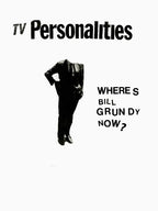 Television Personalities - Where's Bill Grundy Now Shirt