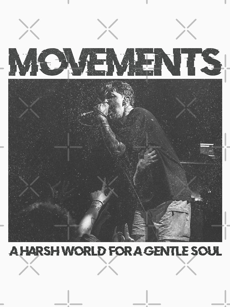 Movements - A Harsh World For A Gentle Soul - Living Apology Shirt