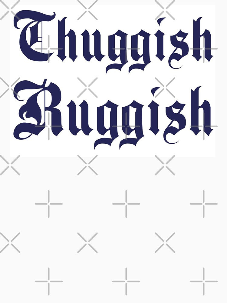 Thuggish Ruggish Shirt