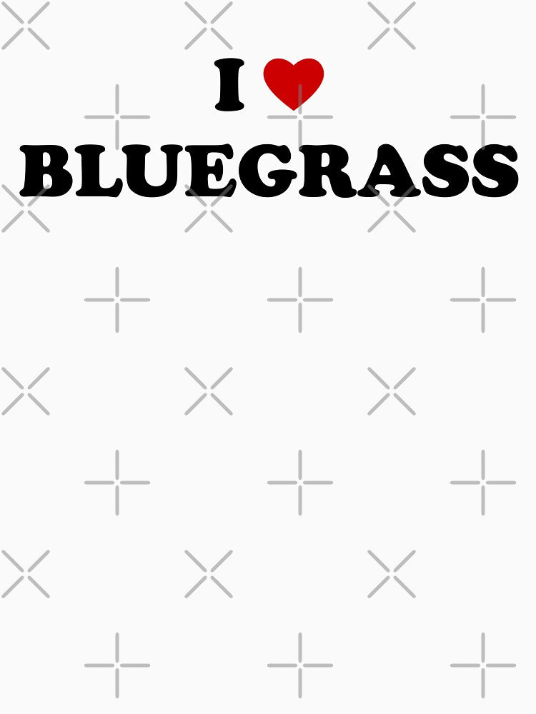 Bluegrass Lover I Love Bluegrass Shirt