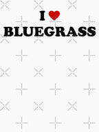 Bluegrass Lover I Love Bluegrass Shirt