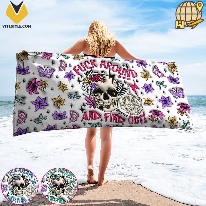 Skull Fuck Around And Find Out Beach Towel