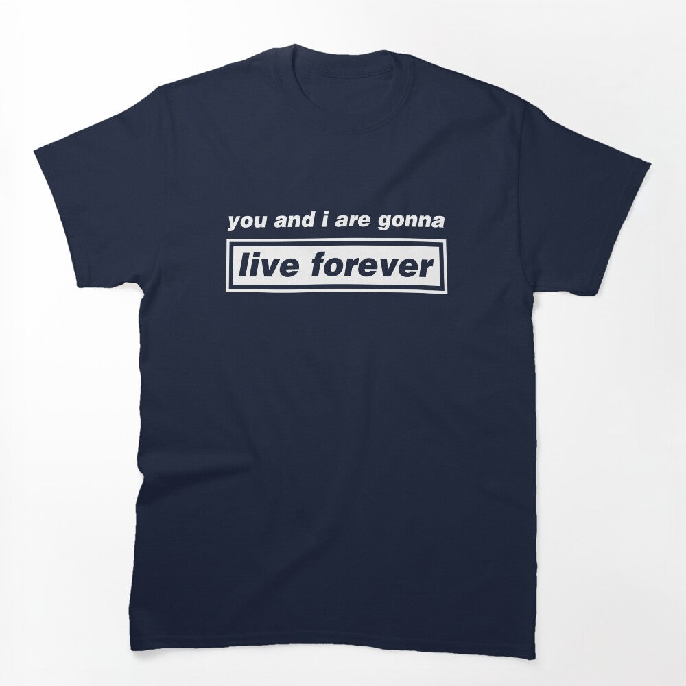Live Forever Shirt