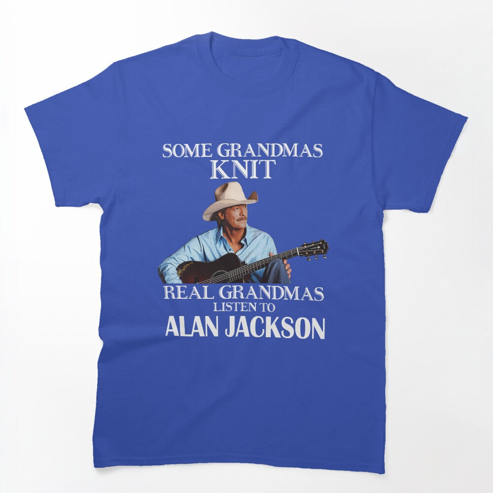 Some Grandmas Knit Real Grandmas Listen To Alan Shirt
