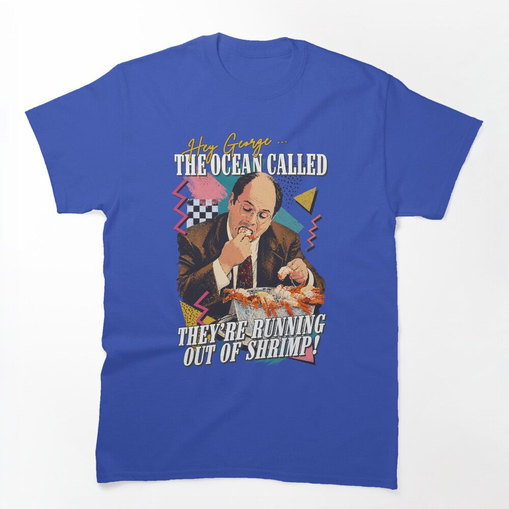 The Ocean Called - They're Running Out Of Shrimp Shirt
