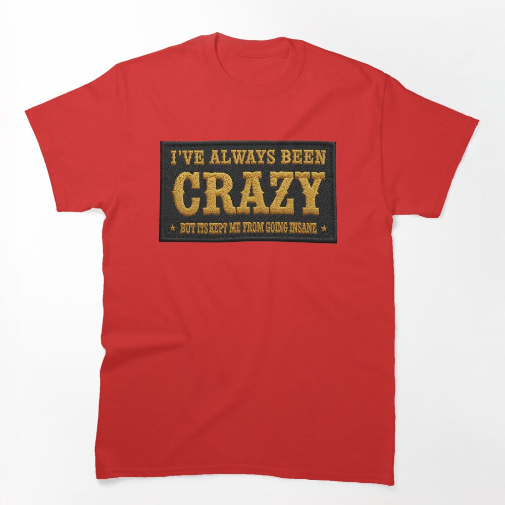 I've Always Been Crazy- Waylon Shirt