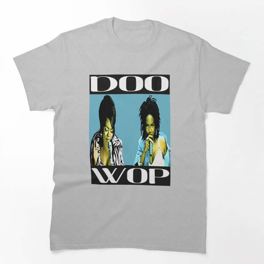 Doo Wop That Thing Lauryn Hills Fan Shirt
