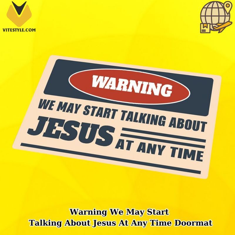 Warning We May Start Talking About Jesus At Any Time Doormat