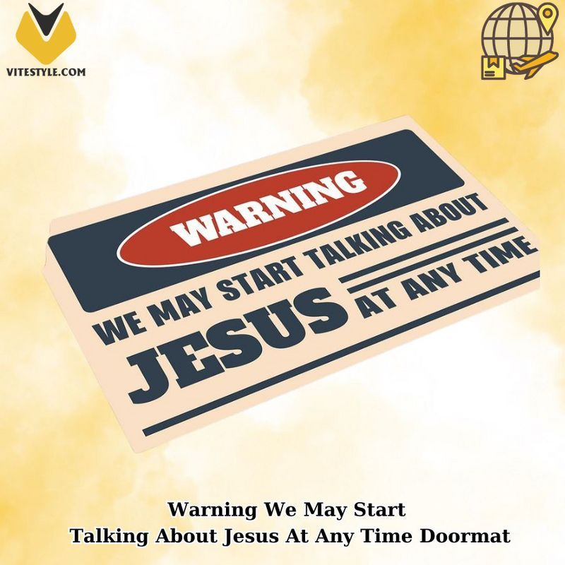 Warning We May Start Talking About Jesus At Any Time Doormat